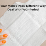 Not Your Mom’s Pads: Different Ways to Deal With Your Period
