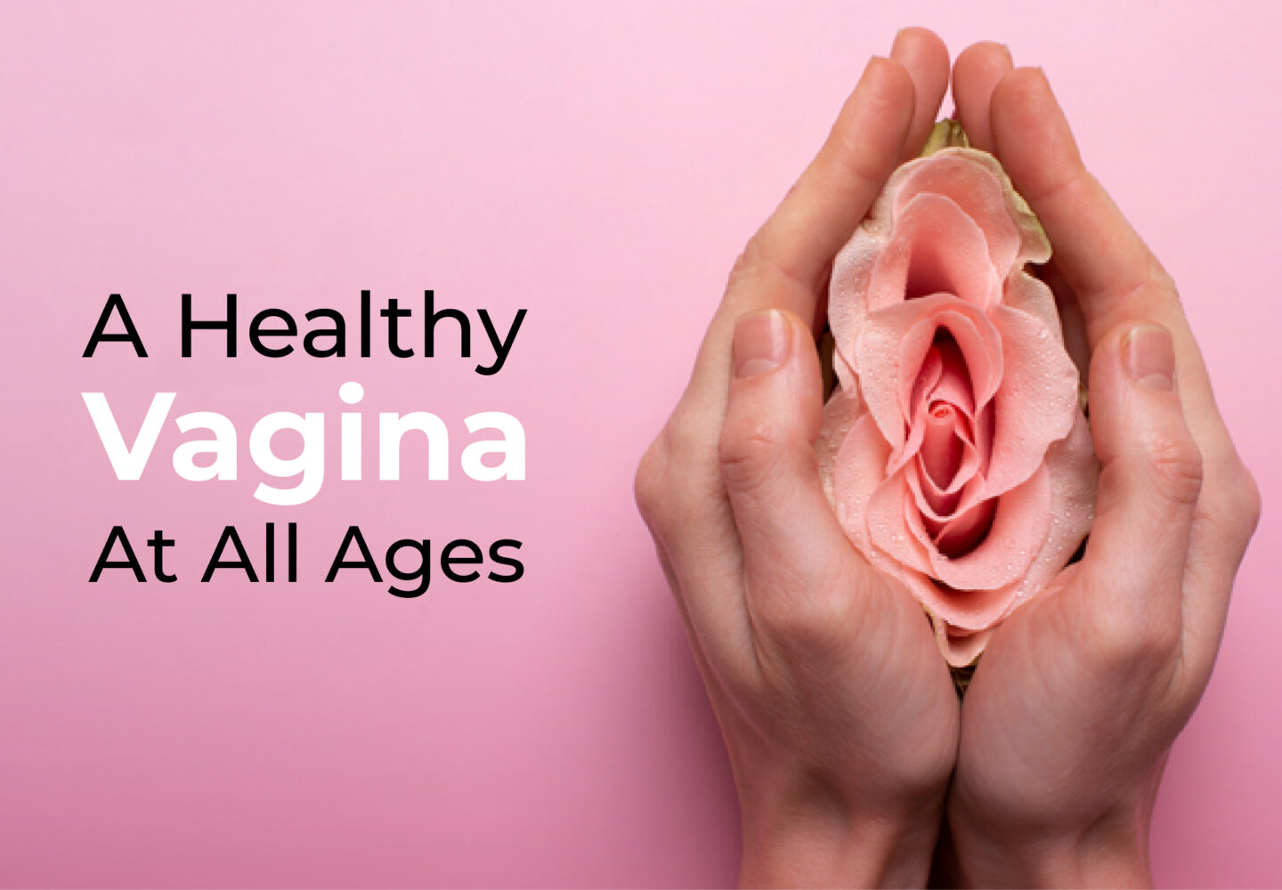 A Healthy Vagina At All Ages