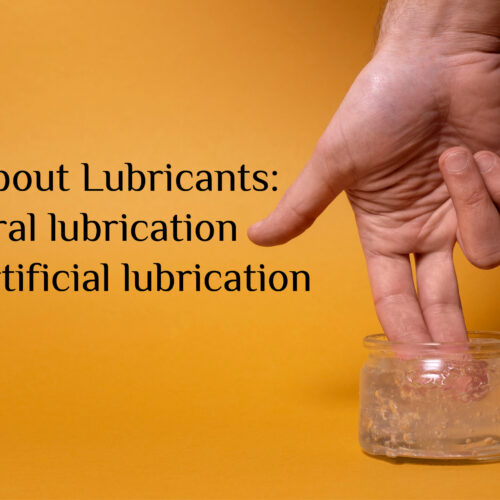All About Lubricants: Natural lubrication vs. artificial lubrication