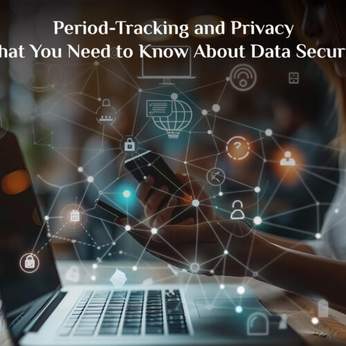 Period-Tracking and Privacy: What You Need to Know About Data Security