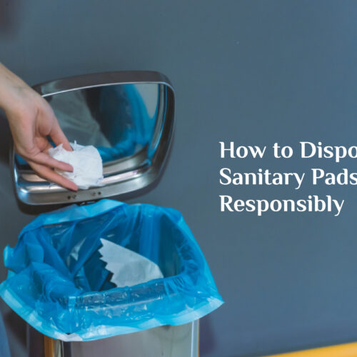 How to Dispose of Sanitary Pads Responsibly