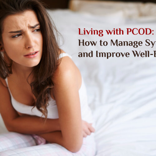 Living with PCOD: How to Manage Symptoms and Improve Well-Being