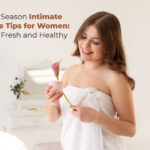 Holiday Season Intimate Hygiene Tips for Women: Staying Fresh and Healthy