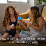 How to Talk to Teens About Periods and Intimate Hygiene