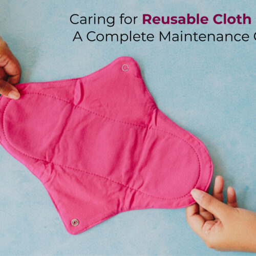 Caring for Reusable Cloth Pads: A Complete Maintenance Guide