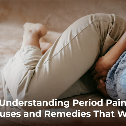 Understanding Period Pain: Causes and Remedies That Work