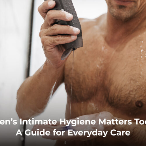 Men’s Intimate Hygiene Matters Too: A Guide for Everyday Care